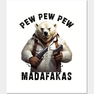 Pew Pew Pew Madafakas poral bear Funny bear Owners Posters and Art